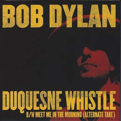Cover for Bob Dylan · Duquesne Whistle (7&quot;)