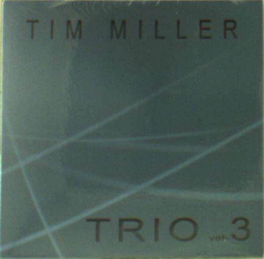 Cover for Tim Miller · Trio 3 (CD) (2017)