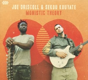 Cover for Driscoll Joe and Sekou Kouyate · Monistic Theory (CD) (2016)
