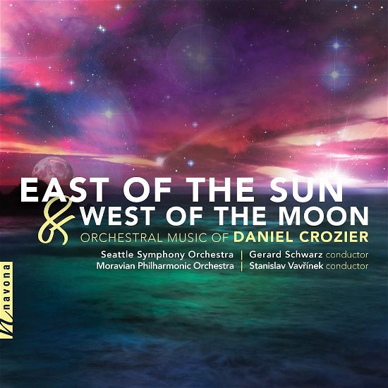 Cover for Crozier / Seattle Symphony Orch / Vavrinek · East of the Sun &amp; West of the Moon (CD) (2018)