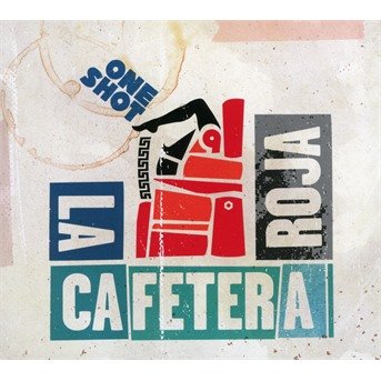 Cover for La Cafetera Roja · One Shot (CD) [Digipak] (2017)