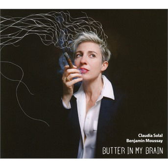 Cover for Claudia Solal &amp; Benjamin Moussay · Butter In My Brain (CD) (2018)