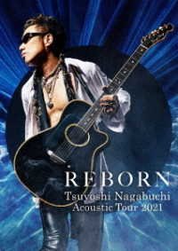 Cover for Nagabuchi Tsuyoshi · Tsuyoshi Nagabuchi Acoustic Tour 2021 Reborn (MDVD) [Japan Import edition] (2022)