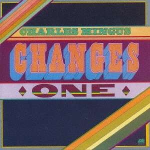 Changes One - Charles Mingus - Musikk - WARNER - 4943674252374 - 22. februar 2017