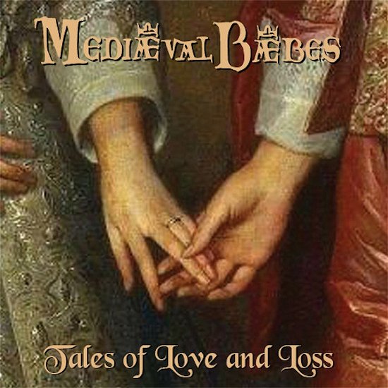 Tales of Love & Loss - Mediaeval Baebes - Musik - QUEEN OF SHEEBA - 5018791111374 - 10. Februar 2023