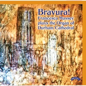 Cover for Francesca Massey · Bravura! / The Organ Of Durham Cathedral (CD) (2018)