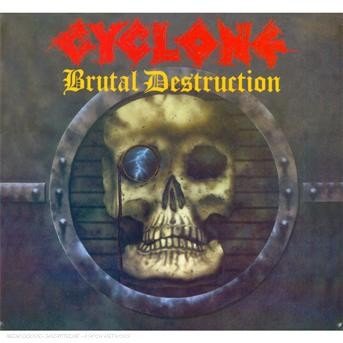 Cover for Cyclone · Brutal Destruction (CD) [Digipak] (2007)
