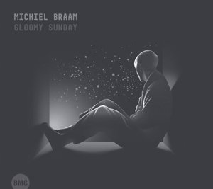 Cover for Michiel Braam · Gloomy Sunday (CD) [Digipak] (2016)