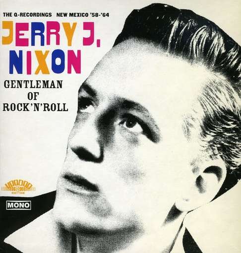 Gentleman Of Rock & Roll - Jerry J. Nixon - Música - VOODOO RHYTHM - 7640111767374 - 12 de junho de 2003