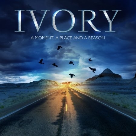 Cover for Ivory · Moment a Place &amp; a Reason (CD) (2016)