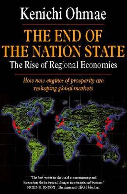 Cover for Kenichi Ohmae · The End of the Nation State: The Rise of Regional Economies (Paperback Book) [New edition] (1996)