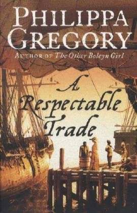 A Respectable Trade - Philippa Gregory - Livres - HarperCollins Publishers - 9780006473374 - 4 mars 1996