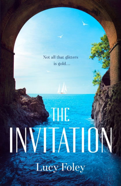 Cover for Lucy Foley · The Invitation: Escape with the Best Summer Holiday Read of 2017 (Paperback Book) (2016)