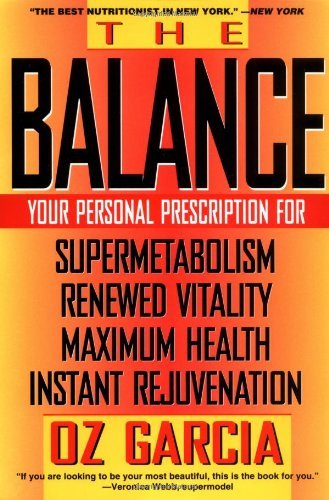 Cover for Oz Garcia · The Balance: Your Personal Prescription for *super Metabolism *renewed Vitality *maximum Health *instant Rejuvenation (Pocketbok) (2000)