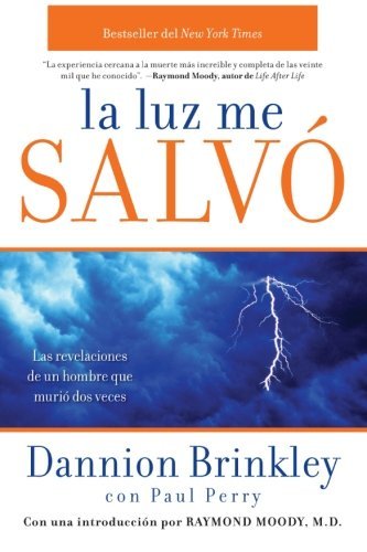 Cover for Dannion Brinkley · La Luz Me Salvo: Las Revelaciones De Un Hombre Que Murio Dos Veces (Paperback Book) [Spanish, Tra edition] (2009)
