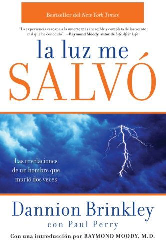 La Luz Me Salvo: Las Revelaciones De Un Hombre Que Murio Dos Veces - Dannion Brinkley - Books - HarperCollins Espanol - 9780061724374 - March 3, 2009