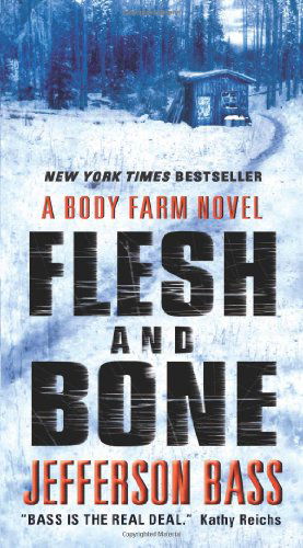 Cover for Jefferson Bass · Flesh and Bone: A Body Farm Novel (Paperback Book) [Reissue edition] (2013)