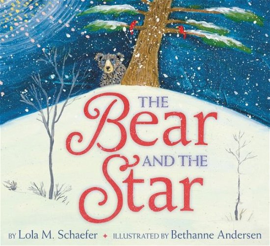 Cover for Lola M. Schaefer · The Bear and the Star: A Winter and Holiday Book for Kids (Inbunden Bok) (2019)