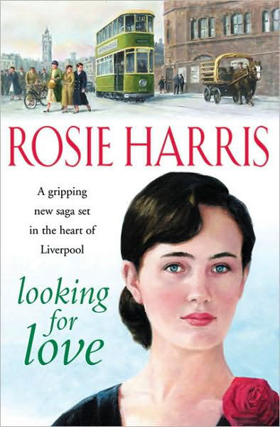 Cover for Rosie Harris · Looking For Love: a dramatic page-turner set in the heart of Liverpool from much-loved and bestselling saga author Rosie Harris (Paperback Book) (2004)