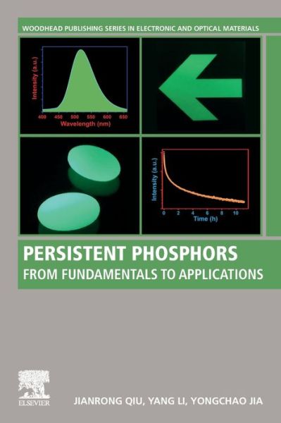 Cover for Qiu, Jianrong (Professor, Zhejiang University, Hangzhou, China) · Persistent Phosphors: From Fundamentals to Applications - Woodhead Publishing Series in Electronic and Optical Materials (Paperback Book) (2020)
