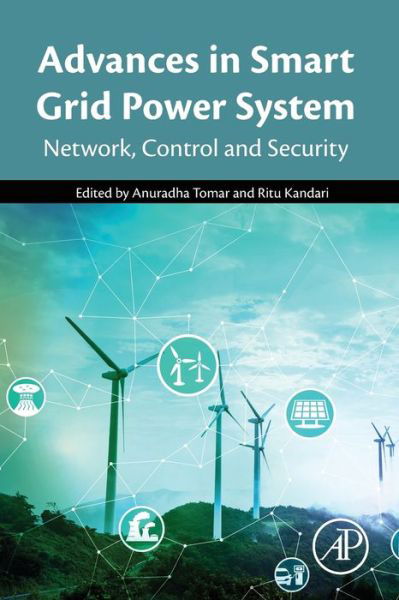 Cover for Anuradha Tomar · Advances in Smart Grid Power System: Network, Control and Security (Paperback Book) (2020)