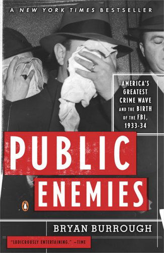 Cover for Bryan Burrough · Public Enemies: America's Greatest Crime Wave and the Birth of the Fbi, 1933-34 (Paperback Book) [Reprint edition] (2005)