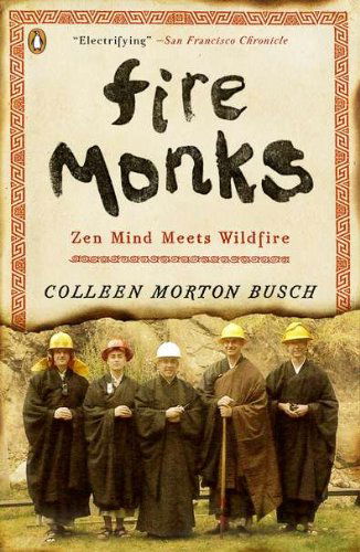 Cover for Colleen Morton Busch · Fire Monks: Zen Mind Meets Wildfire (Pocketbok) [Reprint edition] (2012)