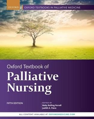 Cover for Oxford Textbook of Palliative Nursing - Oxford Textbooks in Palliative Medicine (Hardcover bog) [5 Revised edition] (2019)