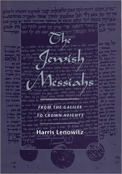 The Jewish Messiahs: From the Galilee to Crown Heights - Lenowitz, Harris (Professor of Hebrew, Professor of Hebrew, University of Utah) - Książki - Oxford University Press Inc - 9780195148374 - 18 października 2001