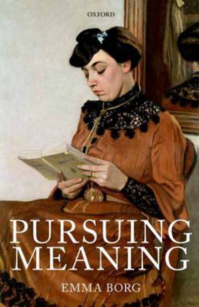 Cover for Borg, Emma (University of Reading) · Pursuing Meaning (Hardcover Book) (2012)