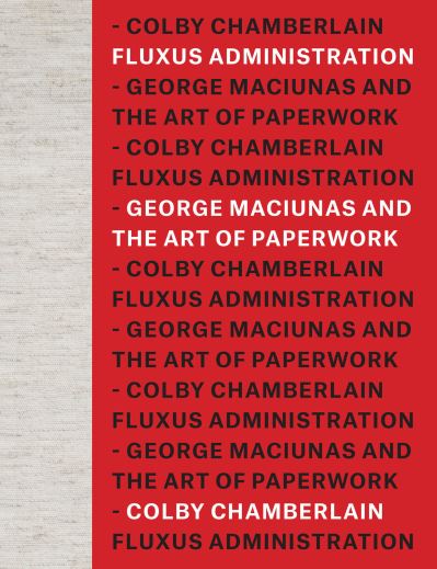 Cover for Colby Chamberlain · Fluxus Administration: George Maciunas and the Art of Paperwork (Hardcover Book) (2024)