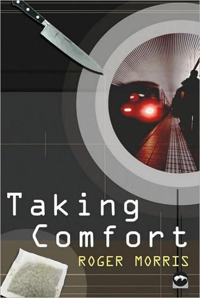Cover for Roger Morris · Taking Comfort (Macmillan New Writing) (Hardcover Book) (2006)
