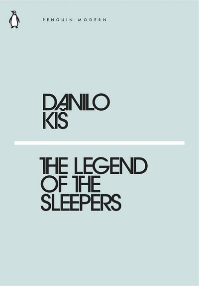 Cover for Danilo Kis · The Legend of the Sleepers - Penguin Modern (Paperback Book) (2018)