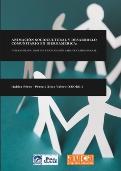 Cover for Itahisa Pérez - Pérez · Animación Sociocultural Y Desarrollo Comunitario En Iberoamérica : Intervención, Gestión Y Evaluación Para El Cambio Social (Paperback Book) (2019)