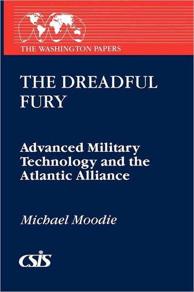 Cover for Michael L. Moodie · The Dreadful Fury: Advanced Military Technology and the Atlantic Alliance (Paperback Book) [Edition Unstated edition] (1989)