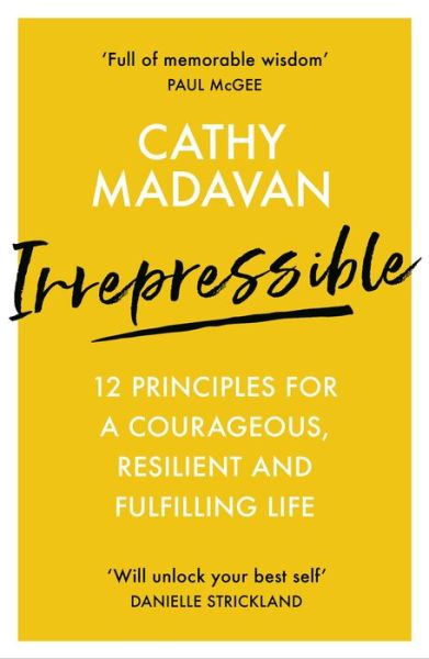 Cover for Cathy Madavan · Irrepressible: 12 principles for courageous living (Paperback Book) (2020)