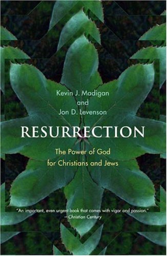 Cover for Jon D. Levenson · Resurrection: The Power of God for Christians and Jews (Paperback Book) (2009)