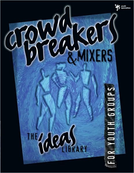 Cover for Youth Specialties · Crowd Breakers and Mixers - The Ideas Library (Paperback Book) (1997)