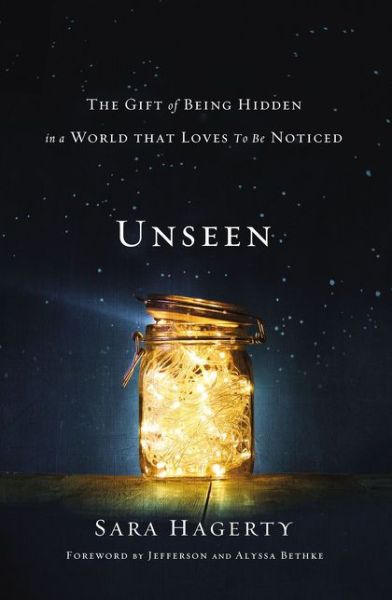 Cover for Sara Hagerty · Unseen: The Gift of Being Hidden in a World That Loves to Be Noticed (Pocketbok) (2019)