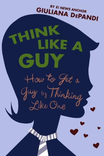 Cover for Giuliana Depandi · Think Like a Guy: How to Get a Guy by Thinking Like One (Paperback Book) (2006)
