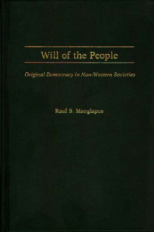 Cover for R. S. Manglapus · Will of the People: Original Democracy in Non-Western Societies (Hardcover Book) (1987)