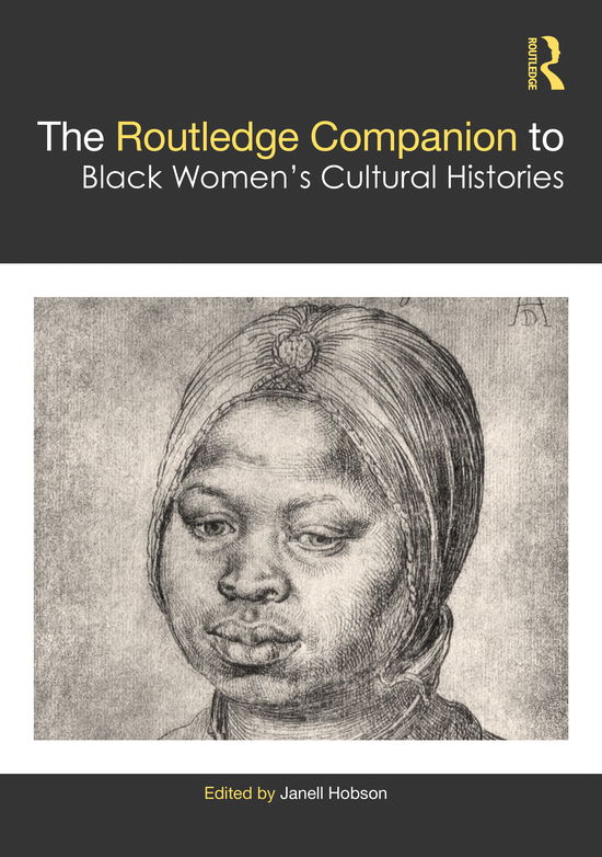 Cover for Hobson, Janell (University at Albany, New York, USA) · The Routledge Companion to Black Women’s Cultural Histories - Routledge Companions to Gender (Hardcover Book) (2021)