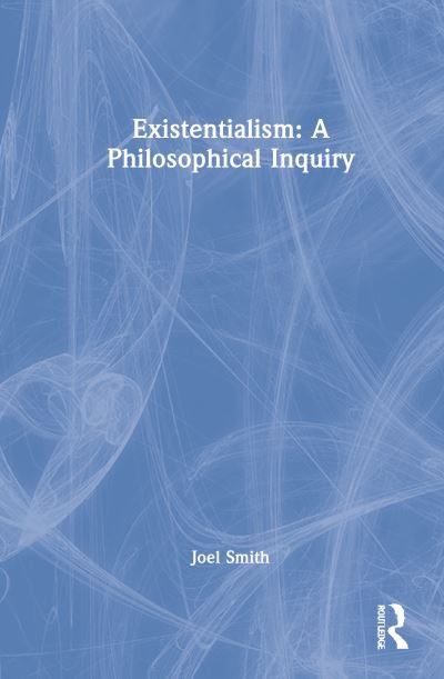 Cover for Joel Smith · Existentialism: A Philosophical Inquiry (Gebundenes Buch) (2022)