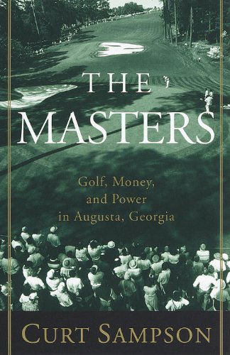 Cover for Curt Sampson · The Masters: Golf, Money, and Power in Augusta, Georgia (Paperback Book) (1999)
