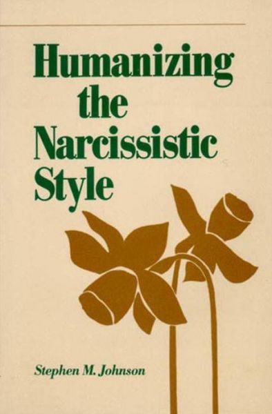 Cover for Stephen M. Johnson · Humanizing the Narcissistic Style (Hardcover Book) (1987)