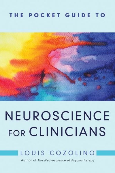 Cover for Cozolino, Louis (Pepperdine University) · The Pocket Guide to Neuroscience for Clinicians - Norton Series on Interpersonal Neurobiology (Taschenbuch) (2020)