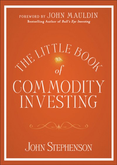 Cover for John Stephenson · The Little Book of Commodity Investing (Hardcover Book) (2010)