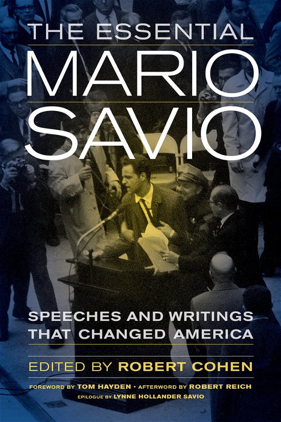 Cover for Robert Cohen · The Essential Mario Savio: Speeches and Writings that Changed America (Hardcover Book) (2014)