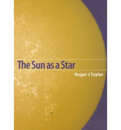 Cover for Tayler, Roger John (University of Sussex) · The Sun as a Star (Pocketbok) (1996)