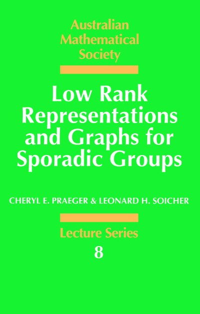 Cover for Praeger, Cheryl E. (University of Western Australia, Perth) · Low Rank Representations and Graphs for Sporadic Groups - Australian Mathematical Society Lecture Series (Paperback Book) (1996)